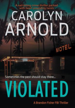 Violated: A nail-biting crime thriller packed with heart-pounding twists: 5 (Brandon Fisher FBI)