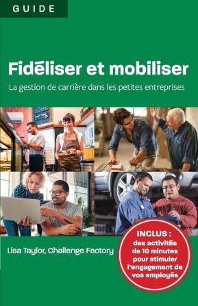 Fidéliser et mobiliser: la gestion de carrière dans les petites entreprises