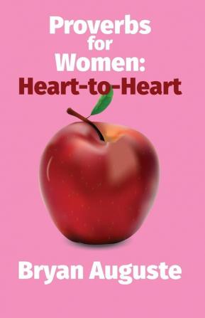 Proverbs for Women: Heart to Heart