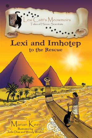 Lexi and Imhotep: To The Rescue (Lexi Catt's Meowmoirs-Tales of Heroic Scientists)