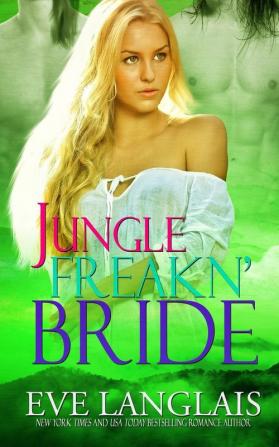 Jungle Freakn' Bride: 5 (Freakn' Shifters)