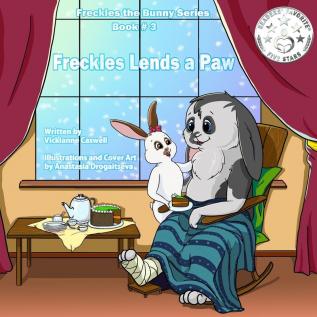 Freckles Lends a Paw: 3 (Freckles the Bunny)