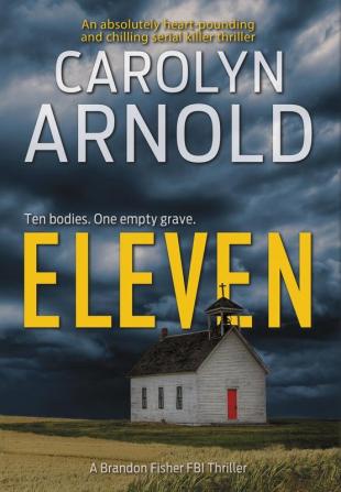 Eleven: An absolutely heart-pounding and chilling serial killer thriller: 1 (Brandon Fisher FBI)