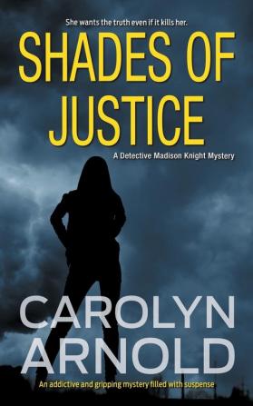 Shades of Justice: An addictive and gripping mystery filled with suspense: 9 (Detective Madison Knight)