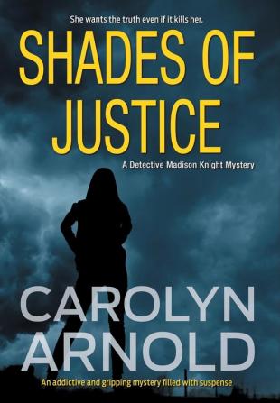 Shades of Justice: An addictive and gripping mystery filled with suspense: 9 (Detective Madison Knight)