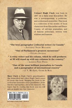 Colonel Clark's Chronicles: The Memories of a Canadian Politician Journalist and Storyteller of the Early 20th Century