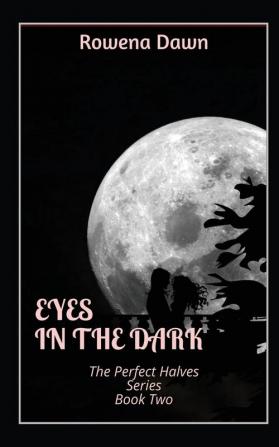 Eyes in the Dark`: 2 (Perfect Halves)