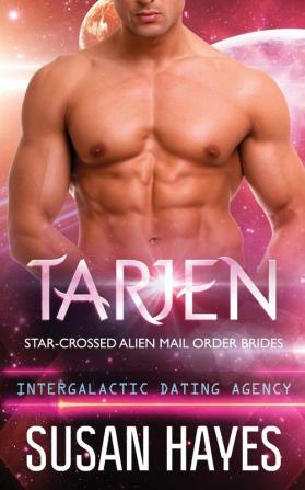 Tarjen: Star-Crossed Alien Mail Order Brides (Intergalactic Dating Agency): 4