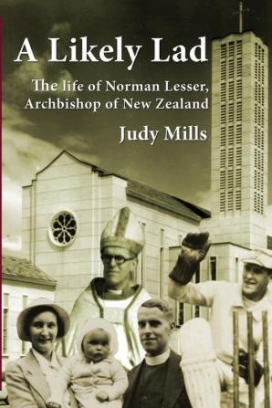 A Likely Lad: The life of Norman Lesser Archbishop of New Zealand