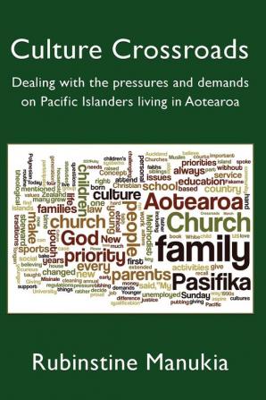 Culture Crossroads: Dealing with the Pressures and Demands on Pacific Islanders Living in Aotearoa