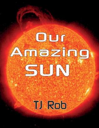 Our Amazing Sun: (Age 6 and Above) (Exploring Space (Paperback))