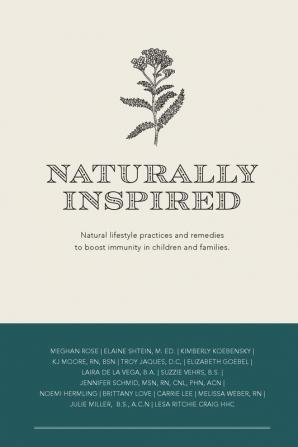 Naturally Inspired: Natural lifestyle practices and remedies to boost immunity in children and families.