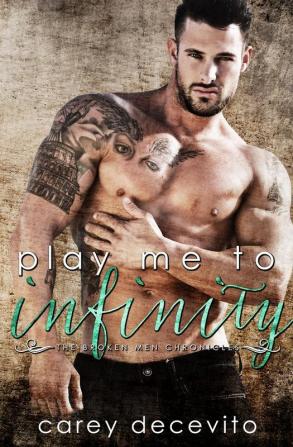 Play Me to Infinity: 3 (Broken Men Chronicles)