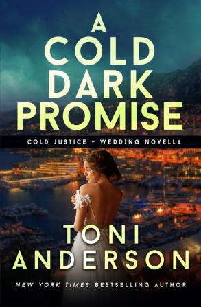 A Cold Dark Promise: Wedding Novella: 9 (Cold Justice(r))