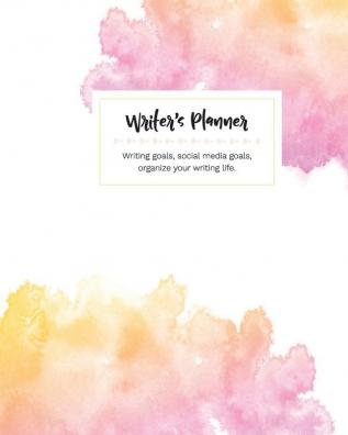 Writer's Planner: Writing Goals Social Media Goals Organize Your Writing Life in bright pinks & peach