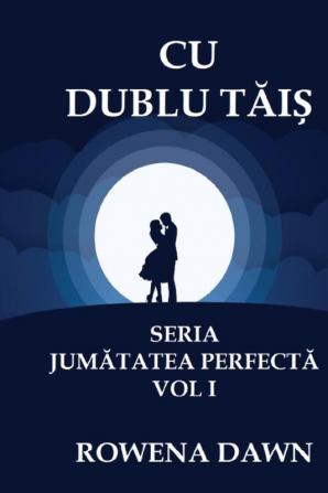 Cu Dublu Tais: 1 (Jumatatea Perfecta)