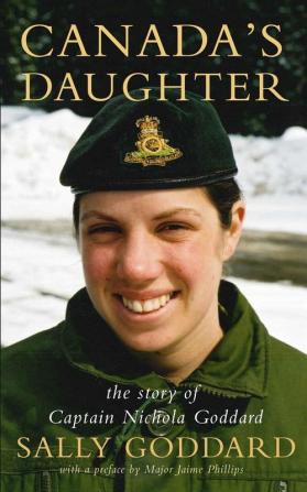 Canada's Daughter: The Story of Captain Nichola Goddard