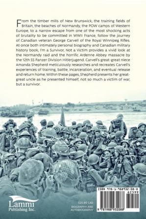 I'm a Survivor Not a Victim: The Experiences of Normandy Veteran George Carvell