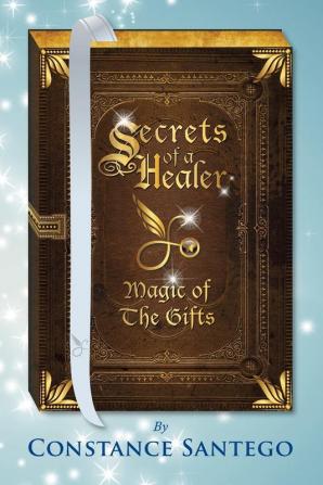 Secrets of a Healer: Magic Of The Gifts: 3