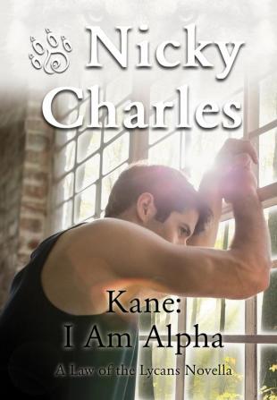 Kane: I am Alpha: A Law of the Lycans Novella: .5