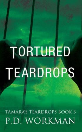 Tortured Teardrops: 3 (Tamara's Teardrops)