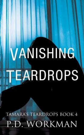 Vanishing Teardrops: 4 (Tamara's Teardrops)