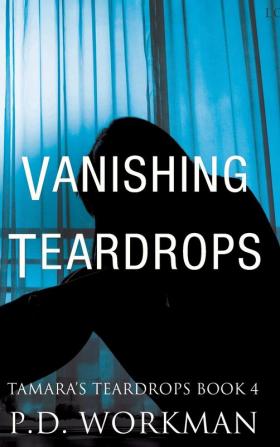 Vanishing Teardrops: 4 (Tamara's Teardrops)