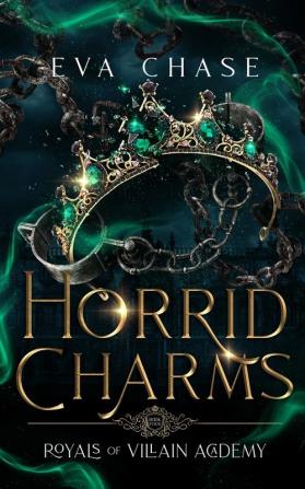 Horrid Charms: 4 (Royals of Villain Academy)