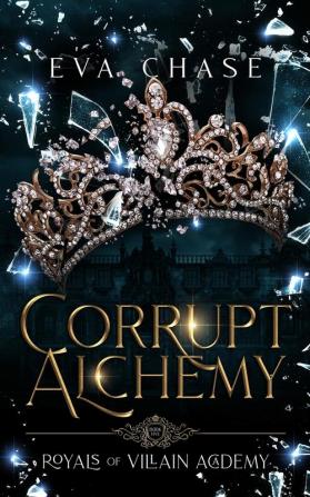 Corrupt Alchemy: 5 (Royals of Villain Academy)