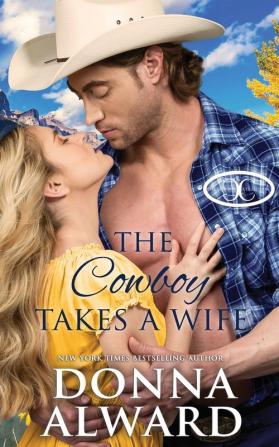 The Cowboy Takes a Wife: A Rancher Next Door Western Romance (Cowboy Collection)