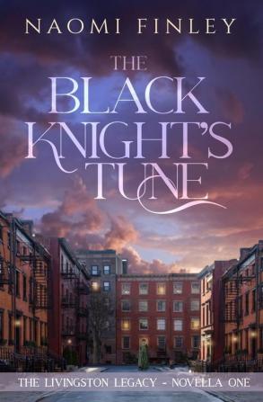 The Black Knight's Tune: Ruby's Story: 2.1 (The Livingston Legacy)