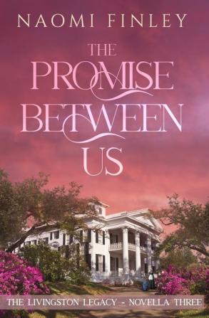 The Promise Between Us: Mammy's Story: 2.3 (The Livingston Legacy)