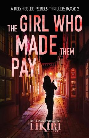 The Girl Who Made Them Pay: A gripping award-winning crime thriller: 2 (Red Heeled Rebels)