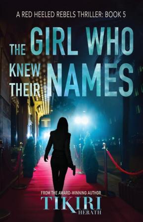 The Girl Who Knew Their Names: A gripping crime thriller: 5 (Red Heeled Rebels)