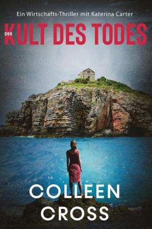 Der Kult des Todes: Ein Wirtschafts-Thriller mit Katerina Carter: 3