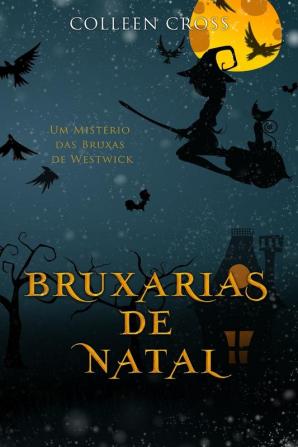 Bruxarias de Natal: Um Mistério das Bruxas de Westwick: 4 (Serie Misterios Das Bruxas de Westwick)