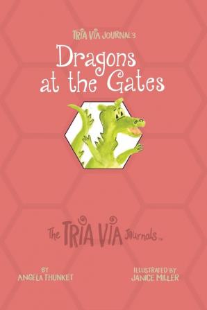 TRIA VIA Journal 3: Dragons at the Gates (The Tria Via Journals)