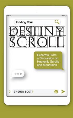 Finding Your Destiny Scroll: Excerpts from a Discussion on Heavenly Scrolls and Mountains: 1