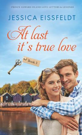 At Last It's True Love: 3 (Prince Edward Island Love Letters & Legends Book 3)