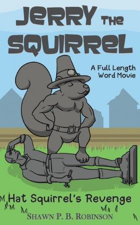 Jerry the Squirrel: Hat Squirrel's Revenge: 4 (Arestana)