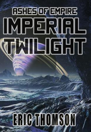 Imperial Twilight: 2 (Ashes of Empire)