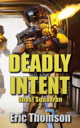 Deadly Intent: 2 (Ghost Squadron)