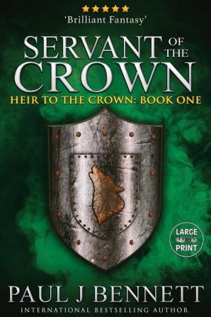 Servant of the Crown: Large Print Edition: 1 (Heir to the Crown)