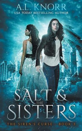 Salt & the Sisters The Siren's Curse Book 3: A Mermaid Fantasy