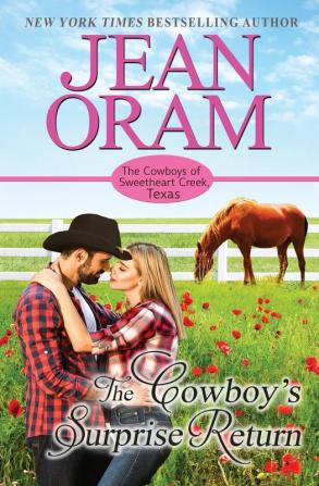 The Cowboy's Surprise Return: 5 (The Cowboys of Sweetheart Creek Texas)