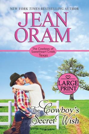 The Cowboy's Secret Wish: Large Print Edition: 2 (The Cowboys of Sweetheart Creek Texas)