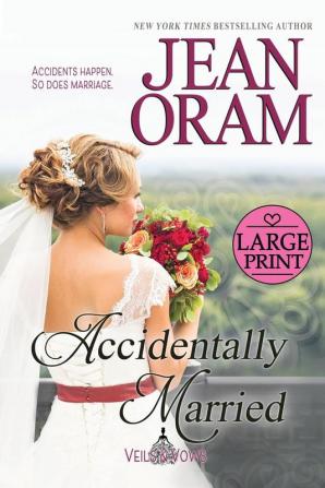 Accidentally Married: An Accidental Marriage Romance: 4 (Veils and Vows)