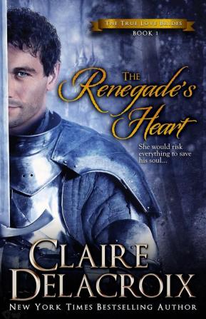 The Renegade's Heart: A Medieval Scottish Romance: 1 (True Love Brides)