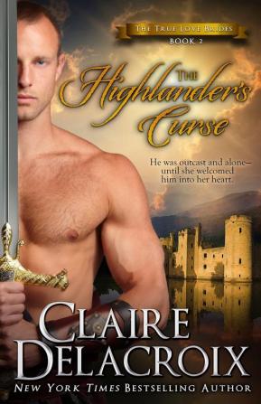 The Highlander's Curse: A Medieval Scottish Romance: 2 (True Love Brides)