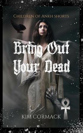 Bring Out Your Dead: Children Of Ankh Shorts: 1